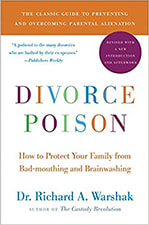 Divorce Poison New and Updated Edition: How to Protect Your Family from Bad-mouthing and Brainwashing