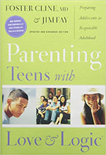 Parenting Teens With Love And Logic: Preparing Adolescents for Responsible Adulthood, Updated and Expanded Edition