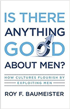 s There Anything Good About Men?: How Cultures Flourish by Exploiting Men