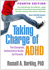 Taking Charge of ADHD, Fourth Edition: The Complete, Authoritative Guide for Parents Fourth Edition