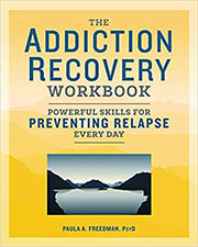 The Addiction Recovery Workbook: Powerful Skills for Preventing Relapse Every Day