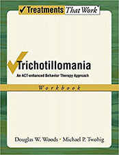 Trichotillomania: An ACT-enhanced Behavior Therapy Approach Workbook (Treatments That Work)